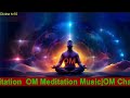 OM Meditation Music|OM Chanting Deep sleep| powerful mantra for Meditation