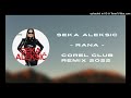 SEKA ALEKSIC - RANA - |COREL CLUB REMIX 2022|