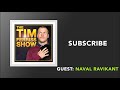 Naval Ravikant — The Person I Call Most for Startup Advice | The Tim Ferriss Show (Podcast)