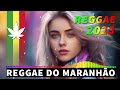 REGGAE DO MARANHÃO 2023 • O Melhor do Reggae Internacional ♫ REGGAE REMIX 2023 (SELEÇÃO TOP)