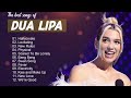 DuaLipa Playlist - DuaLipa Greatest Hits 2022 - DuaLipa Full Album