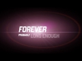 Forever is enough