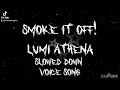 Smoke it off voice song slowed down