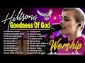 Goodness Of God: Dive into the Pinnacle of Sacred Sound in Hillsong Worship 2024 #hillsong