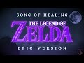 Song of Healing -  The Legend of Zelda: Majora's Mask | EPIC VERSION