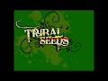 Tribal Seeds - Dark Angel