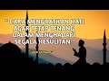 Cara Menguatkan Hati dan Jiwa agar tetap tenang dalam menghadapi kesulitan || USTADZ ADI HIDAYAT ||