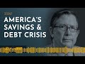 America’s National Savings and Debt Crisis | Lacy Hunt