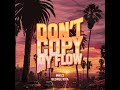 Don't Copy My Flow