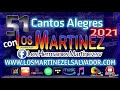 Los Hermanos Martinez de El Salvador - NUEVO 51 Cantos Alegres - 3 Horas sin Parar 2021