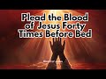 Pleading the Blood of Jesus: Experience Power and Victory