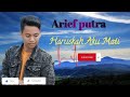 ARIEF PUTRA - HARUSKAH AKU MATI