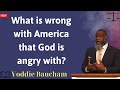 What is wrong with America that God is angry with - Voddie Baucham message