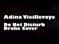 Adina Vieillevoye - Do Not Disturb (Drake Cover)