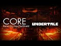 Undertale - CORE [Remix by NyxTheShield]