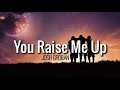 You Raise Me Up - Josh Groban (Lyrics Video)
