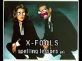 X-FOOLS - spelling lesson prt1