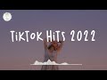 Tiktok hits 2022 🍮 Tiktok mashup 2022 ~ Good tiktok songs