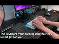 POV: You Ask Your Parents For A New Keyboard