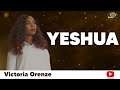 YESHUA - Victoria Orenze