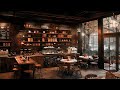 Relaxing Jazz Music in Cozy Cafe Shop Space - Smooth Jazz Relaxing Music to Unwind, Good Mood