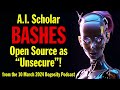 A.I. Scholar BASHES Open Source as “Unsecure”!