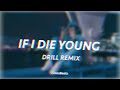 IF I DIE YOUNG  - DRILL REMIX | prod. by FinnsBeats | Drill Type Beat 2021