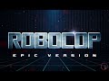 Robocop - Rogue City Main Theme - EPIC VERSION