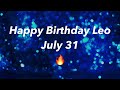 HBD July 31  Leo!   Your dearly departed sibling came thru with a message for you...