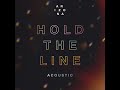 Hold The Line (Acoustic)