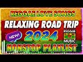 RELAXING REGGAE LOVE SONGS 2024🌈BEST TAGALOG REGGAE SONGS 2024 - REGGAE MUSIC HITS 2024