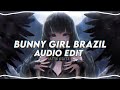 BUNNY GIRL BRAZIL - djzrx  [ Audio edit ]