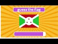 Guess the Flag: A to B Challenge - Test Your Knowledge!