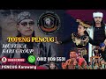 MENCUG WANGSIT SILIWANGI || TOPENG PENCUG KARAWANG