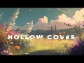 Uncover the Silent Beauty of Life Through Hollow Coves Playlist!