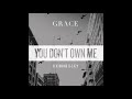 You Don't Own Me | SAYGRACE ft. G-Eazy | Edit Audio
