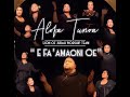 E FAAMAONI OE - Alofa Tunoa Lion of Judah Worship Team