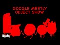 GOOGLE MEETLY OBJECT SHOW INTRO