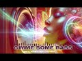Gimme Some Bass (In Ya Face Mix)