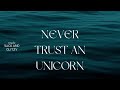 Never trust an unicorn-a slick and glitzy original song