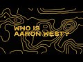 Who is Aaron West?