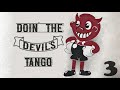 Doin' The Devil's Tango Podcast Ep. 3