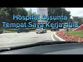 Imbasan Kembali Kenangan Semasa Kerja di Petaling Jaya // Hospital Assunta // Pasar Besar Jln Othman