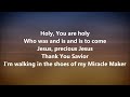 Miracle Maker - Kim Walker-Smith w/ Lyrics