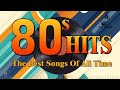 80s Hits Playlist - The Best Songs Of All Time - Sweet Memories Collection 80s - Golden Memories