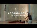 [4K] Innerdance A Journey Within / Kundalini Activation