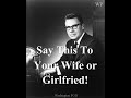 EARL NIGHTINGALE: Say This To Your Wife , or Girlfriend!