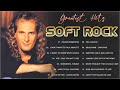 Best Soft Rock Songs 🧡  Lionel Richie,  Foreigner, Michael Bolton