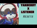 |Yanberry x Listener| Resets