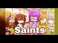 Saints gacha club(No intro because lazy)